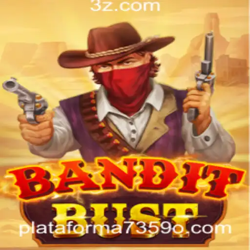 Descubra o Mundo Empolgante de BanditBust: O Fenômeno dos Jogos na Plataforma 7359.com